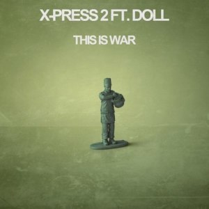收聽X-Press 2的This Is War (feat. Doll)歌詞歌曲