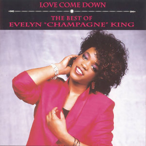 Evelyn "Champagne" King的專輯Love Come Down: The Best of Evelyn "Champagne" King