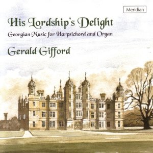 Gerald Gifford的專輯His Lordship's Delight - Georgian Music for Harpsichord and Organ
