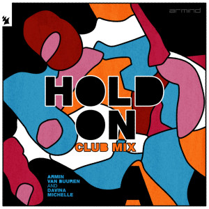 ดาวน์โหลดและฟังเพลง Hold On (Club Mix) พร้อมเนื้อเพลงจาก Armin Van Buuren