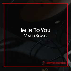 Album Im In To You from Vinod Kumar