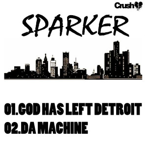 收听Sparker的God Has Left Detroit歌词歌曲
