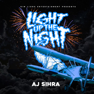 收聽Aj Sihra的Light up the Night歌詞歌曲