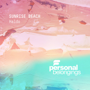 Listen to Sunrise Beach song with lyrics from Haldo