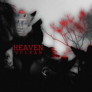 收聽Vulkan的Heaven (Explicit)歌詞歌曲