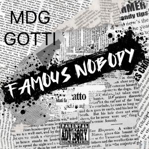 Mdg gotti的專輯FAMOUS NOBODY (Explicit)