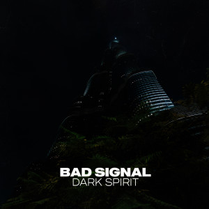 ดาวน์โหลดและฟังเพลง Dark Spirit พร้อมเนื้อเพลงจาก Bad Signal