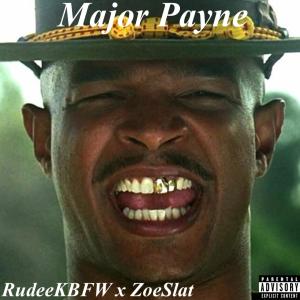 收聽RudeeKBFW的Major Payne (feat. zoe slat) (Explicit)歌詞歌曲