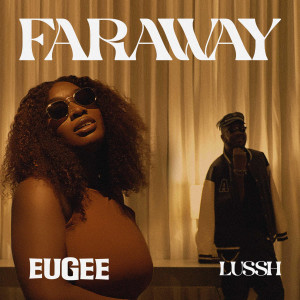 Eugee的專輯Faraway (feat. Lussh)
