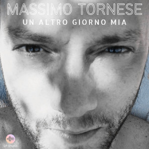 Listen to Un Altro Giorno Mia song with lyrics from Massimo Tornese