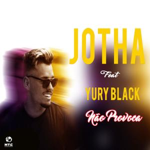 Dengarkan lagu Não Provoca (feat. Yury Black) nyanyian Jotha dengan lirik