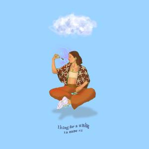 อัลบัม La Nube #02: Living For A While (feat. RJ) ศิลปิน la nube