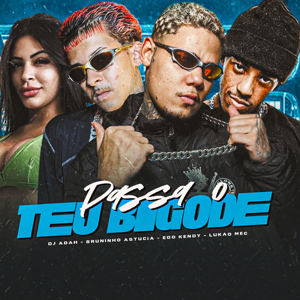 Passa o Teu Bigode (Explicit)