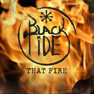 收聽Black Tide的That Fire (DO NOT USE)歌詞歌曲