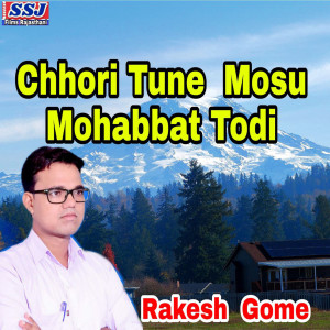 Album Chhori Tune Mosu Mohabbat Todi from 