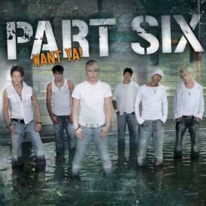 Part Six的專輯Want Ya!