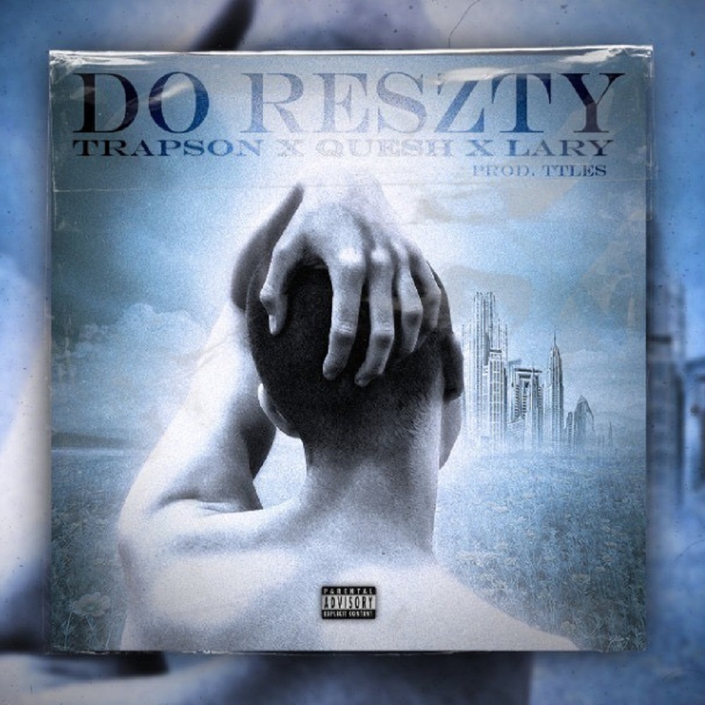 DO RESZTY (feat. TrapSon, Quesh & Lary) (Explicit)