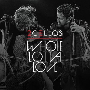 收聽2CELLOS的Whole Lotta Love歌詞歌曲