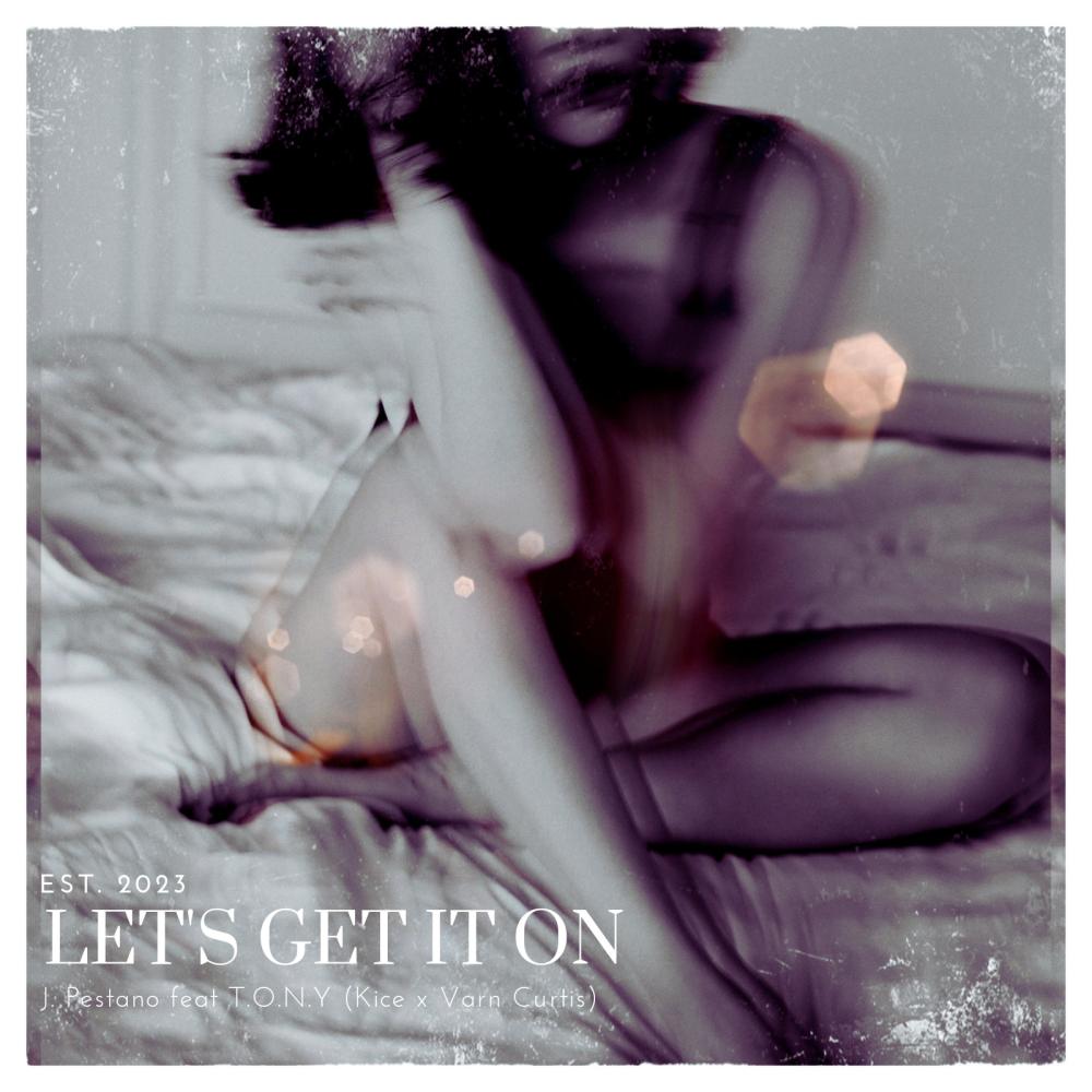 LET'S GET IT ON (feat. Kice & Varn Curtis) (Explicit)