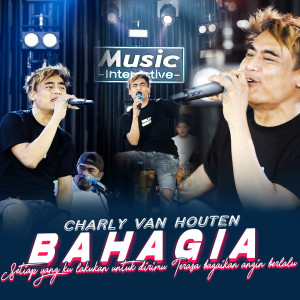 ดาวน์โหลดและฟังเพลง Bahagia พร้อมเนื้อเพลงจาก Charly van Houten