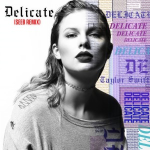 收聽Taylor Swift的Delicate (Seeb Remix)歌詞歌曲
