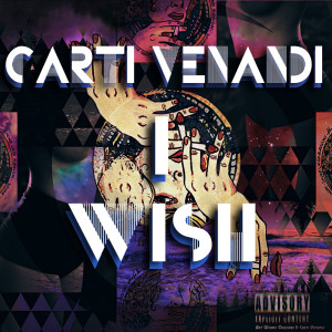 收聽Carti Venandi的I Wish (Explicit)歌詞歌曲