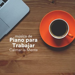 Album Música de Piano para Trabajar Calmar la Mente from DJ Tolero