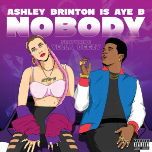 收聽Ashley Brinton的Nobody (Explicit)歌詞歌曲