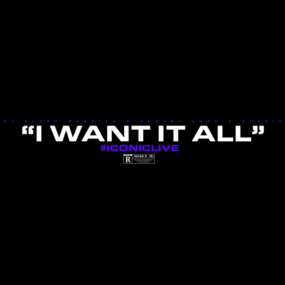 I Want It All (feat. Kuntry Kane MSOE & Chyrie) (Radio Edit) (Explicit) (Radio Edit|Explicit)