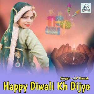 收聽J.P Rawat的Happy Diwali Kh Dijyo歌詞歌曲