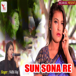 Listen to Sun Sona Re song with lyrics from Nidhi Raj