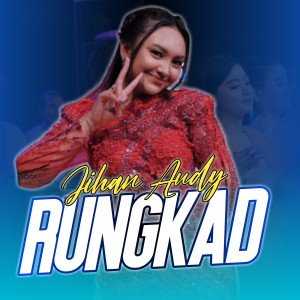收听Jihan Audy的Rungkad歌词歌曲