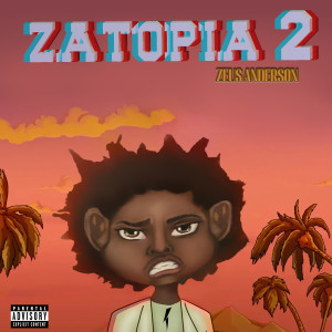 Zeus Anderson的專輯Zaptopia 2 (Explicit)