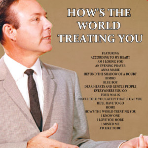 Dengarkan How's The World Treating You lagu dari Jim Reeves dengan lirik