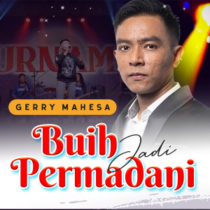 Dengarkan Buih Jadi Permadani (Koplo Version) lagu dari Gerry Mahesa dengan lirik