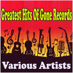 Various Artists的专辑Greatest Hits Of Gone Records