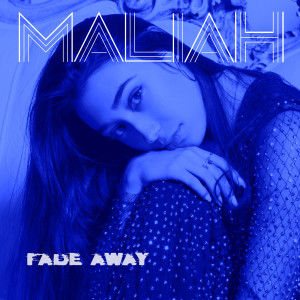 Dengarkan lagu Fade Away nyanyian Maliah dengan lirik