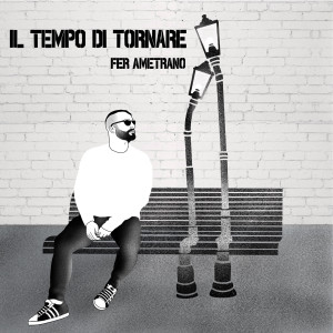 อัลบัม Il Tempo Di Tornare ศิลปิน Fer Ametrano