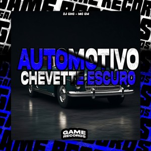 DJ GHC的專輯Automotivo Chevette Escuro (Explicit)