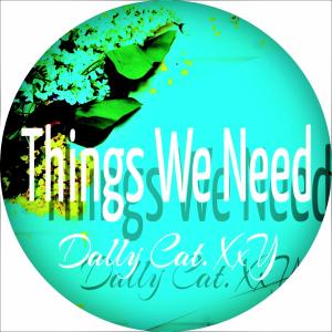 Listen to Things We Need (Instrumental) song with lyrics from Dally Cat.XxY