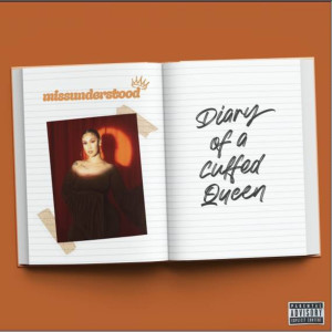 Queen Naija的專輯missunderstood: Diary of a Cuffed Queen (Explicit)