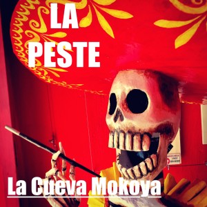 Album La Peste from La Cueva Mokoya