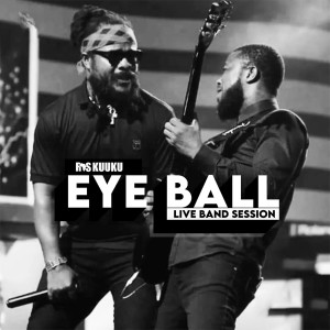 อัลบัม Eye Ball (Live Band Session) ศิลปิน Ras Kuuku