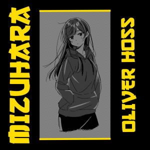 收聽Oliver Hoss的Mizuhara歌詞歌曲