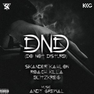 ดาวน์โหลดและฟังเพลง DND (Do Not Disturb) (Explicit) พร้อมเนื้อเพลงจาก Sikander Kahlon