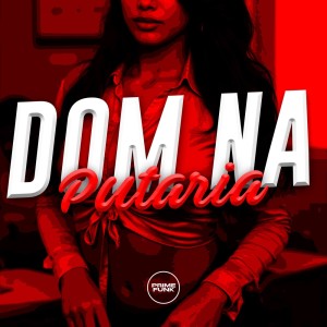 Dom Na Putaria (Explicit) dari Dj KAYO ORIGINAL