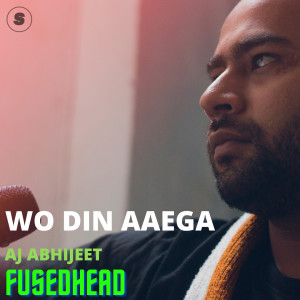 Listen to Wo Din Aaega song with lyrics from AJ Abhijeet