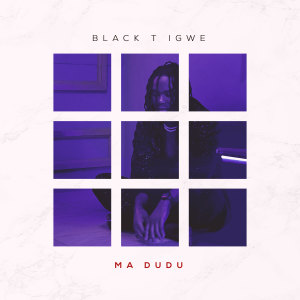 Listen to Ma Dudu song with lyrics from Black-T