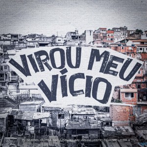 MC Junin RD的專輯Virou Meu Vício (Explicit)