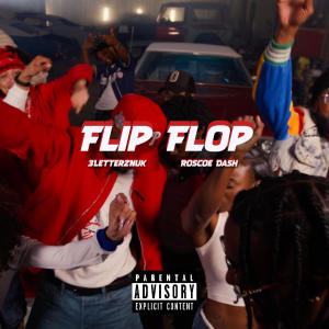 ดาวน์โหลดและฟังเพลง Flip Flop (feat. Roscoe Dash) พร้อมเนื้อเพลงจาก 3LetterzNUK